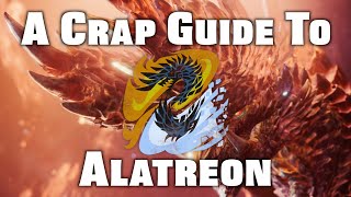 MHW: Iceborne | A Crap Guide to Alatreon