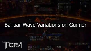 Gunner Bahaar Waves Guide [TERA]