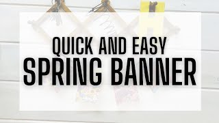 Quick and easy spring banner