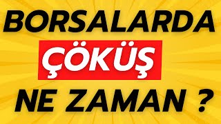 Borsalar Ne Zaman Çöker ?