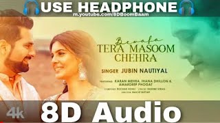 Bewfa Tera Massom Chehra (8D Audio) - Jubin Nautiyal | 3D Songs | Bewfa Tera Massom Chehra Song 8D |
