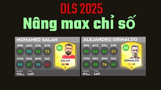 Nâng max chỉ số cầu thủ MOHAMED SALAH \u0026 ALEJANDRO GRIMALDO trong DLS 2025