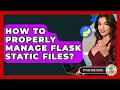 How To Properly Manage Flask Static Files? - Python Code School