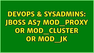 DevOps & SysAdmins: JBoss AS7 mod_proxy or mod_cluster or mod_jk