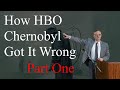 The Big Problem With the HBO Chernobyl Miniseries: Vichnaya Pamyat - Part One