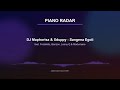  Sangena Egoli - DJ Maphorisa & Xduppy ft Focalistic, Benzoo & Loony Q | PIANO RADAR