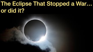 585 BC: When An Eclipse Stopped a War...or did it?
