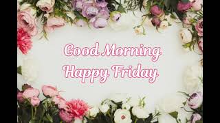 Good Morning Happy Friday Message With Beautiful Quotes,Good Morning Greetings,Happy Friday Wishes