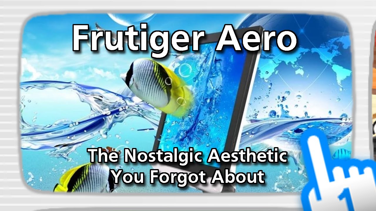 Frutiger Aero The Nostalgic Aesthetic You Forgot About Youtube