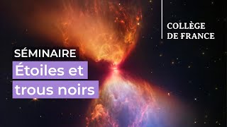 Étoiles et trous noirs (2) - Françoise Combes (2023-2024)