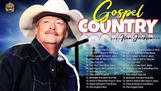 Classic Country Gospel Alan Jackson - Alan Jackson Greatest Hits - Alan Jackson Gospel Songs Album