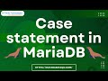 Case statement in MariaDB | MariaDB Case Statement Examples