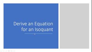 Derive an Equation for an Isoquant