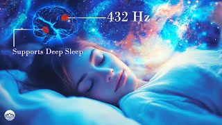 432Hz- Fall Into Deep Healing Sleep, Regenerates Body and Mind, Emotional \u0026 Physical Healing