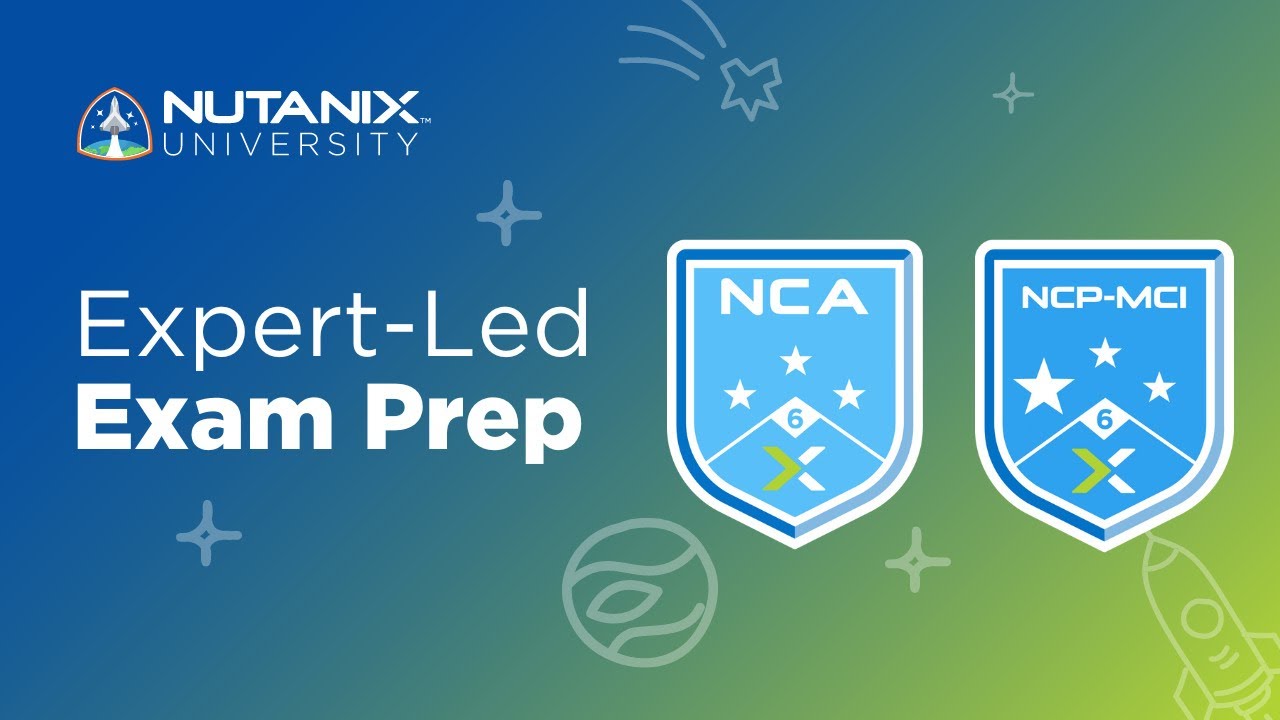 Prep For Success With NCA & NCP-MCI Exam Prep Courses | Nutanix ...