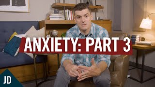 Everything You Know About Anxiety is Wrong (Part 3)