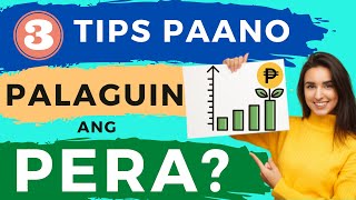 3 Tips Paano Palaguin ang Pera