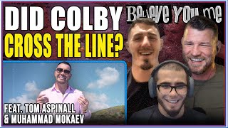 BELIEVE YOU ME Podcast: Did Colby Cross the Line? Ft. Tom Aspinall and Muhammad Mokaev