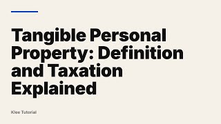 Tangible Personal Property: Definition and Taxation Explained