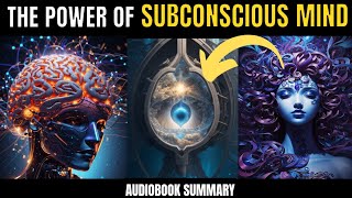 Unlocking the Secrets of Your Subconscious Mind | The Power of Subconscious Mind - Book Summary