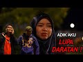 ADIK AKU LUPA DARATAN!