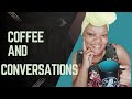 Coffee and Conversations with TVLDesignz