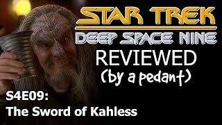 Deep Space Nine Reviewed! (by a pedant) S4E09: THE SWORD OF KAHLESS