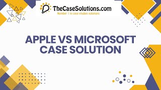 Apple vs Microsoft Case Solution