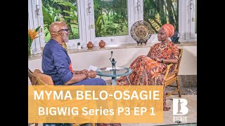 BIGWIG SERIES PART 3,  EPISODE 2: MYMA BELO-OSAGIE | RICHARD MOFE DAMIJO (RMD)