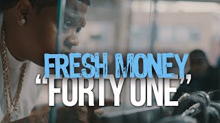 FRESH MONEY - FORTY ONE (Music Video) Shot By @Will_Mass