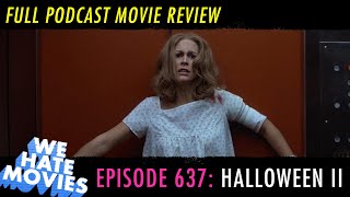 We Hate Movies - Halloween II (1981) Rick Rosenthal's (Comedy Podcast Movie Review)