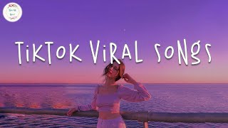 Tiktok viral songs 2023 🍷 Trending tiktok songs ~ Viral hits 2023