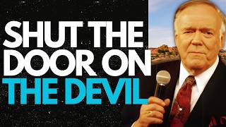 Kenneth E Hagin: GIVE NO PLACE to the Devil — USE YOUR AUTHORITY and Shut Every Door