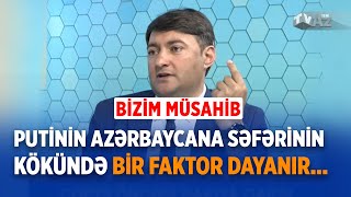 AZƏRBAYCAN RUSİYA ÜÇÜN ARTIQ HANSISA ZƏİF ÖLKƏ DEYİL | BİZİM MÜSAHİB | ƏZİZ ƏLİBƏYLİ |