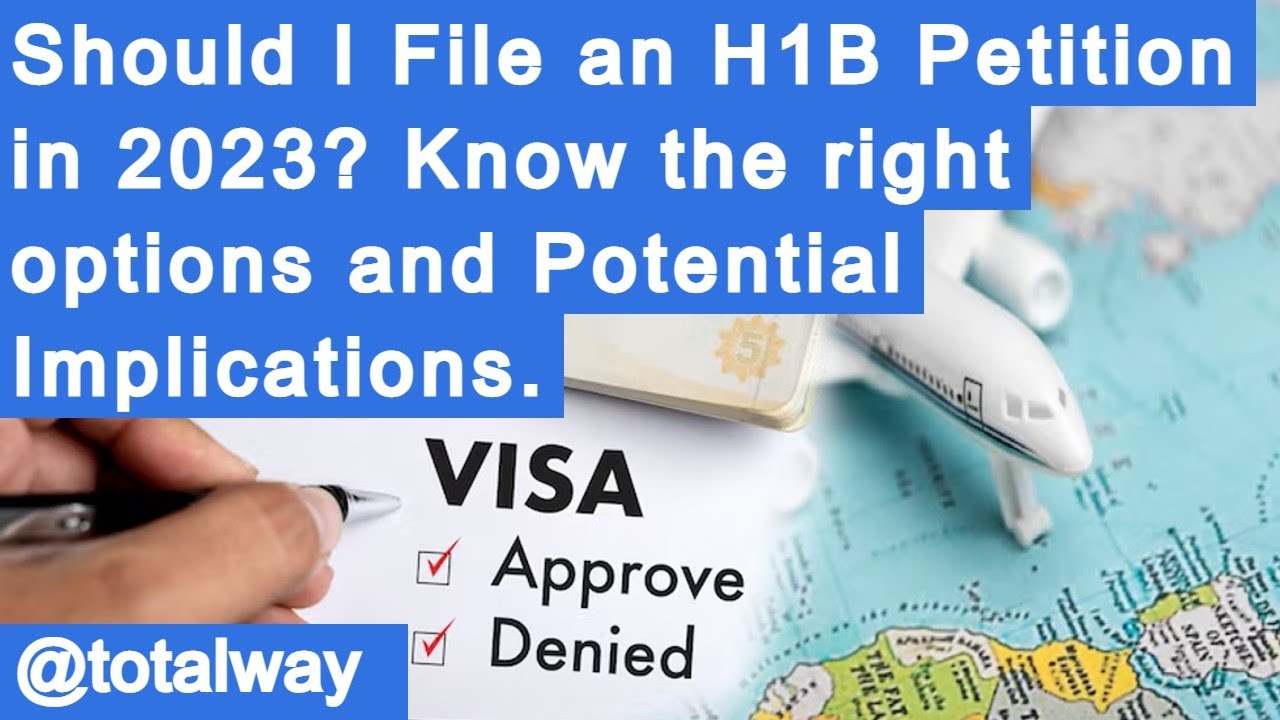 Should I File An H1B Petition In 2023? Know The Right Options And ...