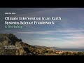 Day 1: Climate Intervention in an Earth Systems Science Framework: A Workshop