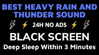 Heavy Rain And Thunder Sound For Deep Sleep Within 3 Minutes - Black Screen | Sound In 24H