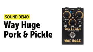 Way Huge Pork \u0026 Pickle - Sound Demo (no talking)