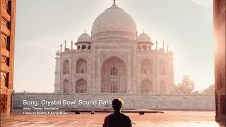 Tibetan Meditation Music - Crystal Bowl Sound Bath - Relaxing Soothing Zen Meditation Music for Yoga
