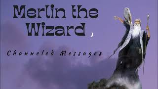 Merlin the Wizard Channeled Message | Magic, Light Language, and the Secrets of the English Language