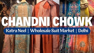 Katra Neel Market, Chandni Chowk | Exclusive Designer Suits | Wholesale | Latest Collection | Delhi