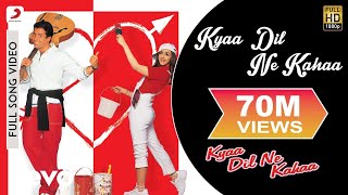 Kyaa Dil Ne Kahaa Full Video - Title Song|Tusshar Kapoor,Esha|Udit Narayan,Alka Yagnik