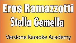 Eros Ramazzotti -  Stella Gemella (Versione Karaoke Academy Italia)