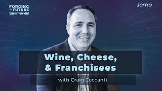 Wine, Cheese, & Franchisees with Craig Ceccanti