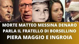 MORTO MATTEO MESSINA DENARO! PARLA IL FRATELLO DI BORSELLINO, INGROIA E PIERA MAGGIO!