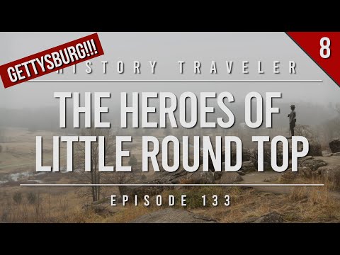 The Heroes of Little Round Top (Gettysburg) History Traveler Episode 133