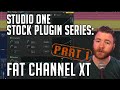Studio One Stock Plugin Series: Fat Channel XT part 1