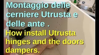 Installazione Cerniere Utrusta e Ante Haggeby - Utrusta hinge and haggeby door damper install. 2/3.