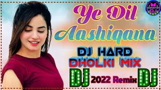 Ye Dil ❤️ Aashiqana Dj Mix Hindi Song Monster Dj Songs