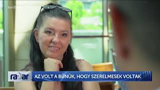 Radar – Az volt a bűnük, hogy szerelmesek voltak (2024-07-17) - HÍR TV